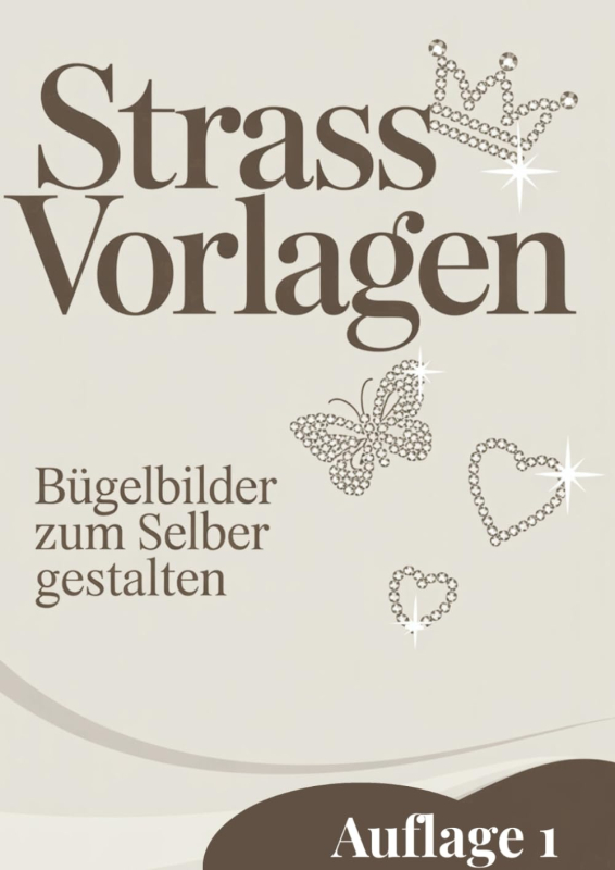 Strass Bügelbilder über 100 Legevorlagen Hotfix Motiv Vorlagen Auflage 1
